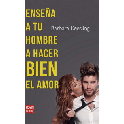 ENSEÑA A TU HOMBRE A HACER BIEN EL AMOR - 001